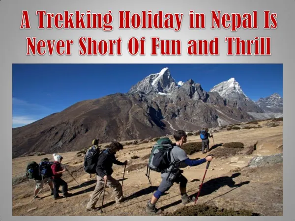 A Trekking Holiday in Nepal Is Never Short Of Fun and Thrill