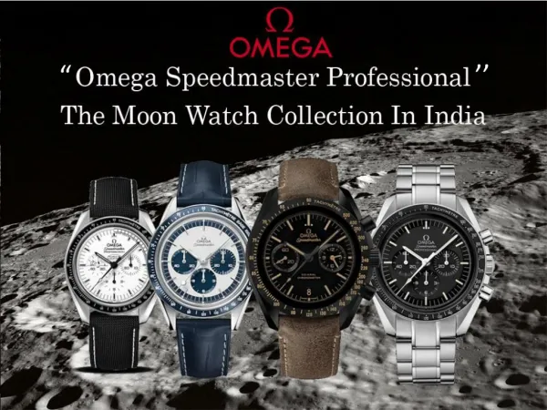 Omega Speedmaster Professional - The Moon Watch Collection In India