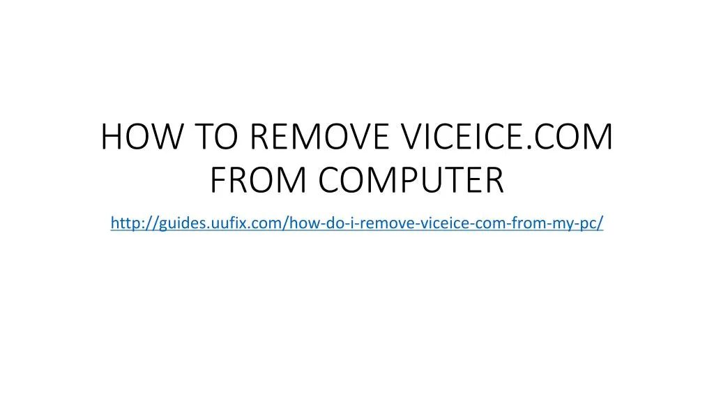 how to remove viceice com from computer
