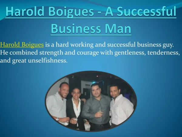 Harold Boigues - A Successful Business Man