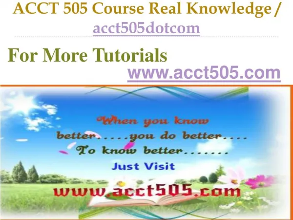 ACCT 505 Course Real Tradition,Real Success / acct505dotcom.