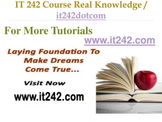 IT 242 Course Real Tradition,Real Success / it242dotcom - slide 1