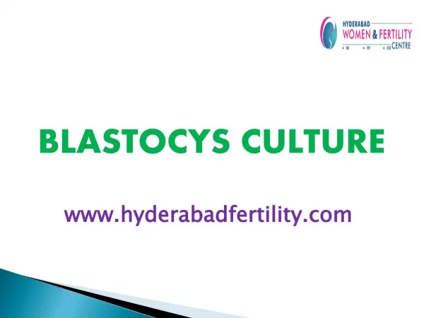 Blastocyst Culture Procedure Hyderabad by Hyderabad Fertility