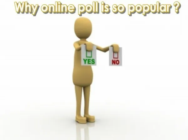 why online poll is so famous ?