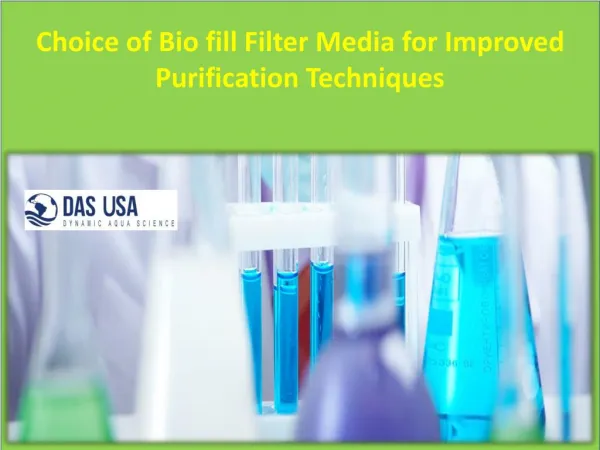 Choice of Bio fill Filter Media for Improved Purification Techniques
