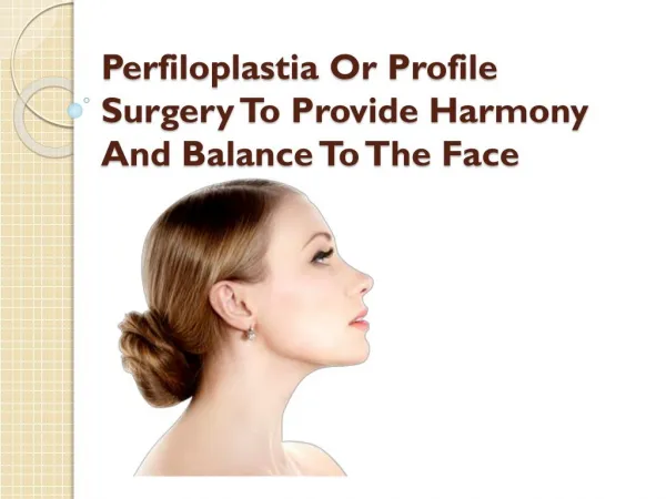 Perfiloplastia Or Profile Surgery To Provide Harmony And Balance To The Face