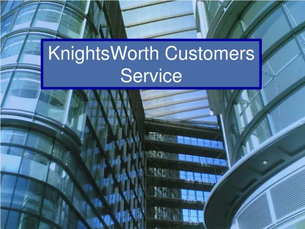 KnightsWorth Customers Service