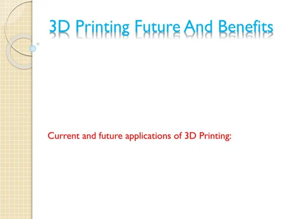 3D Printing Future And Benefits