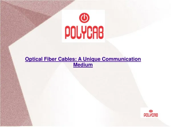 Optical Fiber Cables: A Unique Communication Medium