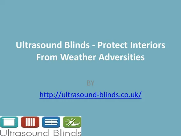 Ultrasound Blinds - Protect Interiors From Weather Adversities