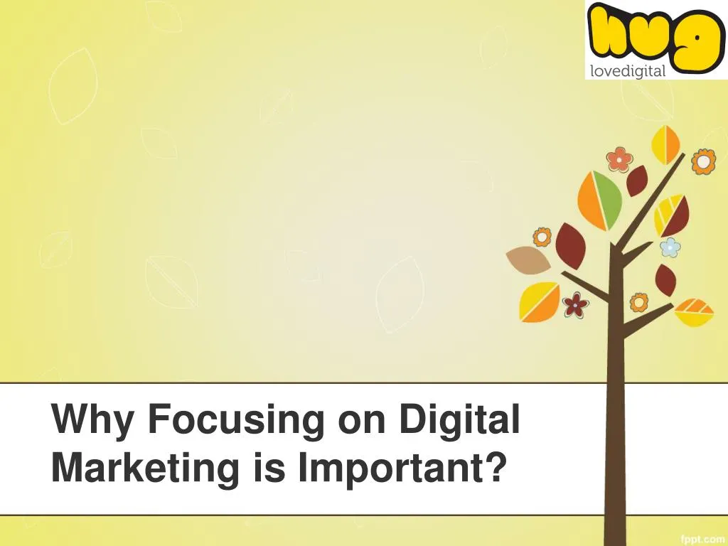 why focusing on digital marketing is important