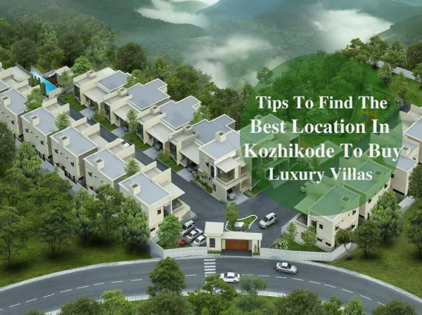 Tips To Find The Best Location In Kozhikode To Buy Luxury Villas
