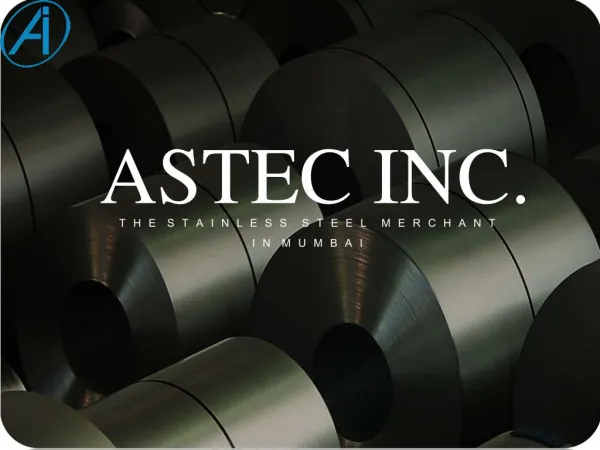 Astec Inc Stainless Steel Merchant in Mumbai