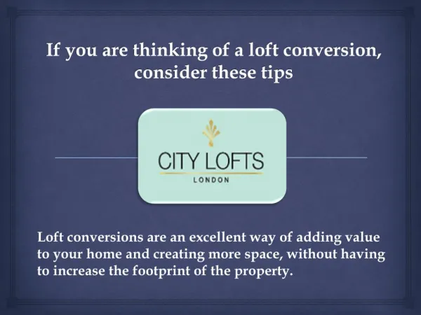 If you are thinking of a loft conversion, consider these tips