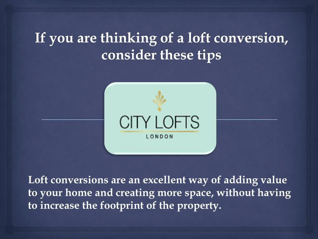 if you are thinking of a loft conversion consider these tips
