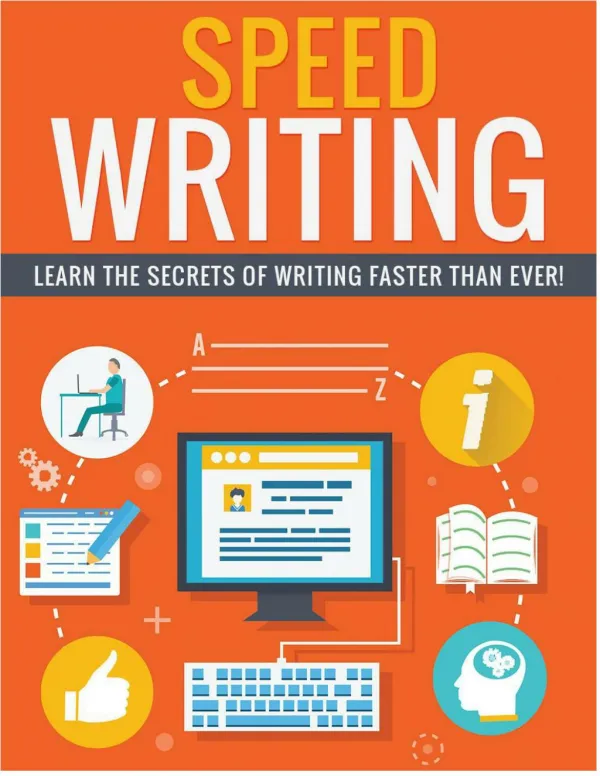 Speed Writing...The Secrets Of Writing Faster Than Ever!