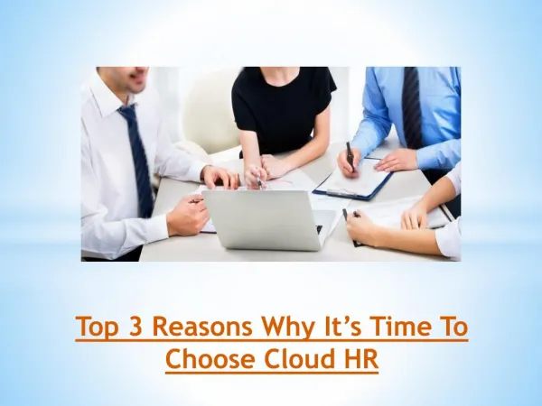 Top 3 Reasons Why It’s Time To Choose Cloud HR