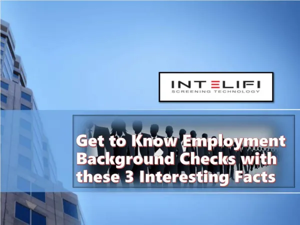 Get to Know Employment Background Checks with these 3 Interesting Fact