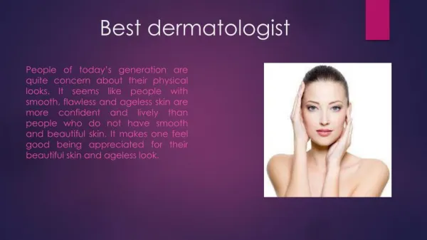 Best dermatologist for best result of skin care treatments.