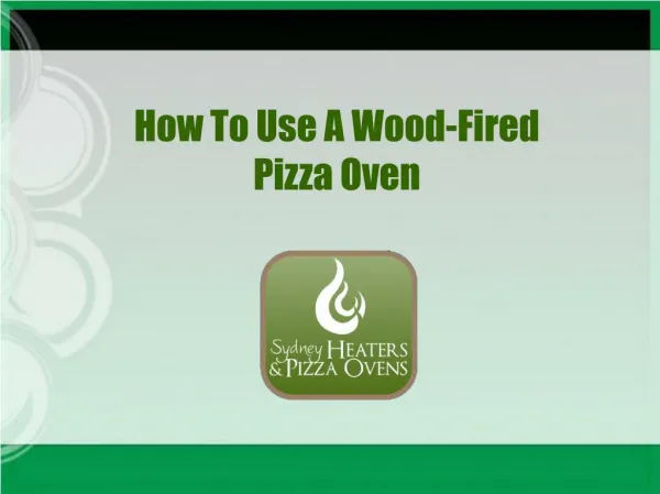 How To Use A Wood-Fired Pizza Oven