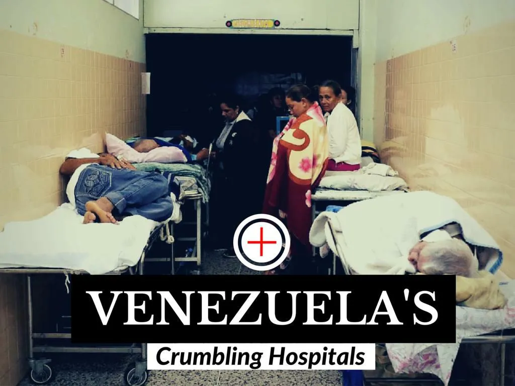 venezuela s disintegrating hospitals