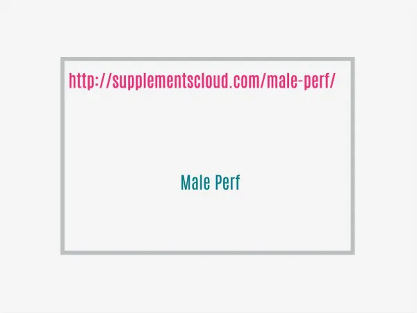 http://supplementscloud.com/male-perf/