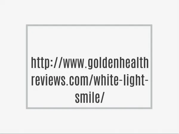 Benefit of White Light Smile!