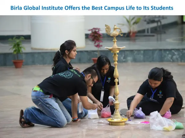 Birla Global Institute Offers the Best Campus Life to Its Students