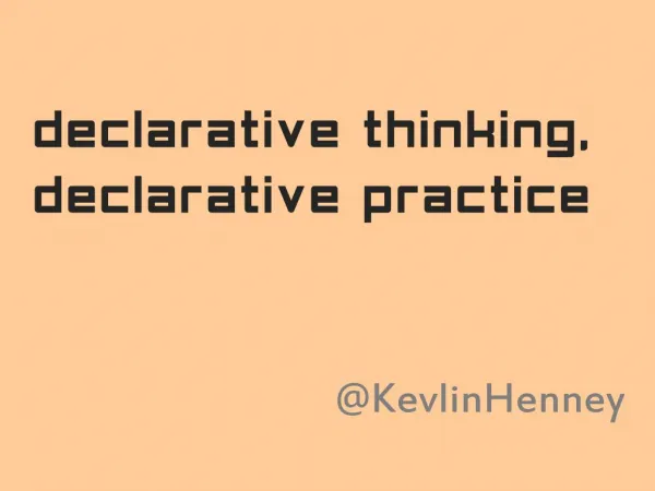 Declarative Thinking, Declarative Practice