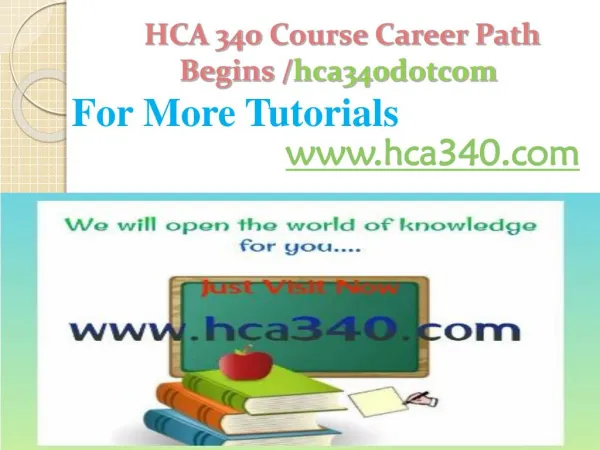 HCA 340 Course Career Path Begins /hca340dotcom