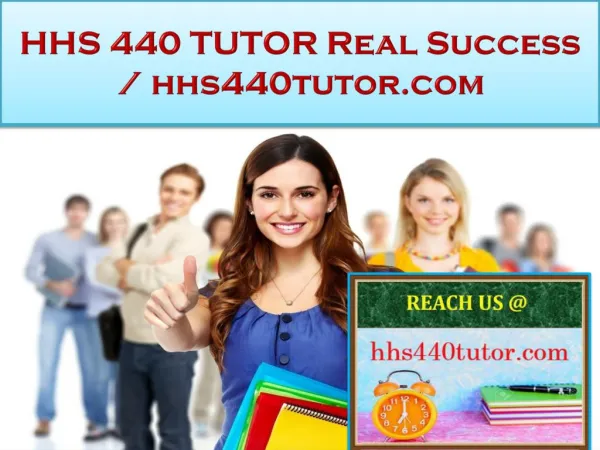 HHS 440 TUTOR Real Success / hhs440tutor.com