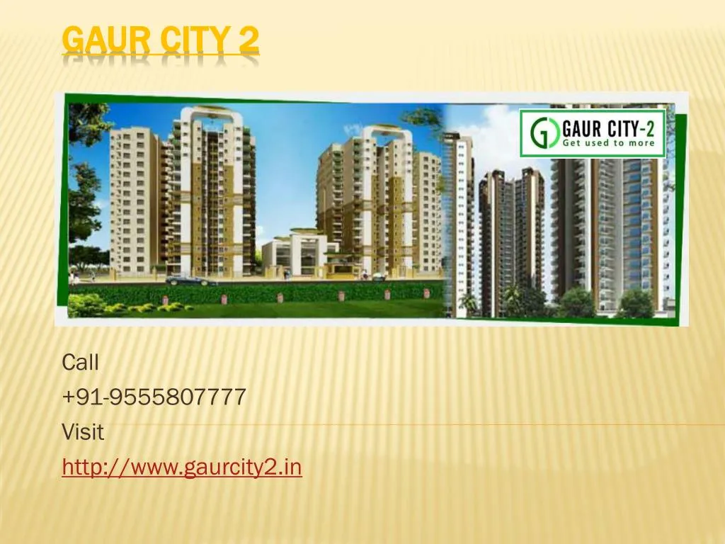 call 91 9555807777 visit http www gaurcity2 in