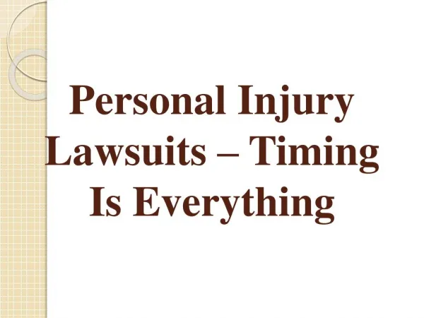 Personal Injury Lawsuits – Timing Is Everything