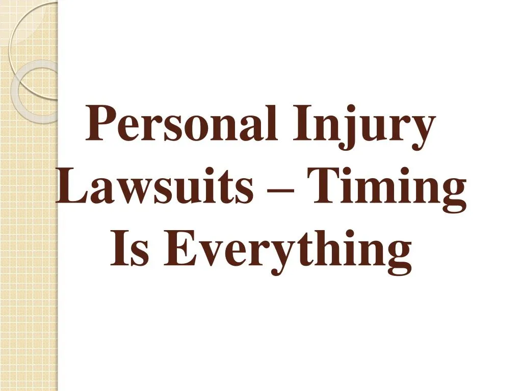 personal injury lawsuits timing is everything