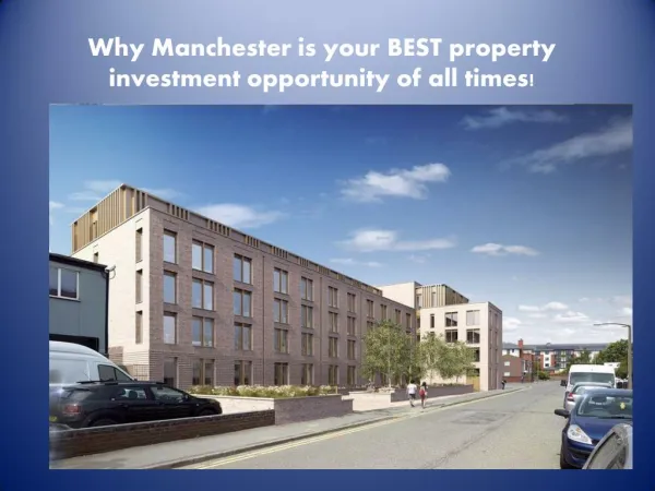 Why Manchester is your BEST property Investment Opportunity of all times!