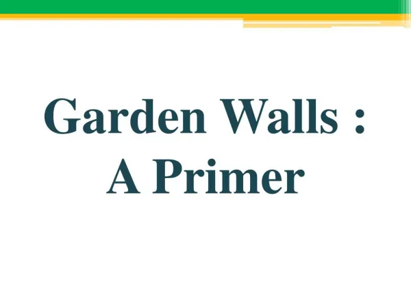 Garden Walls: A Primer