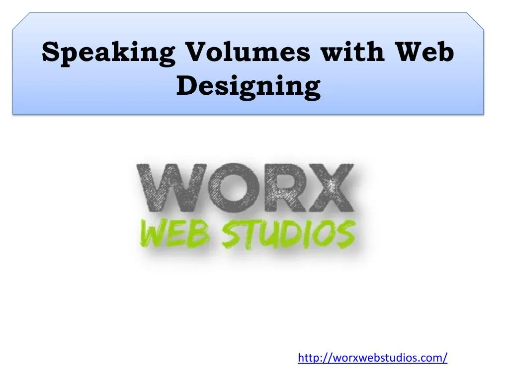 speaking volumes with web designing