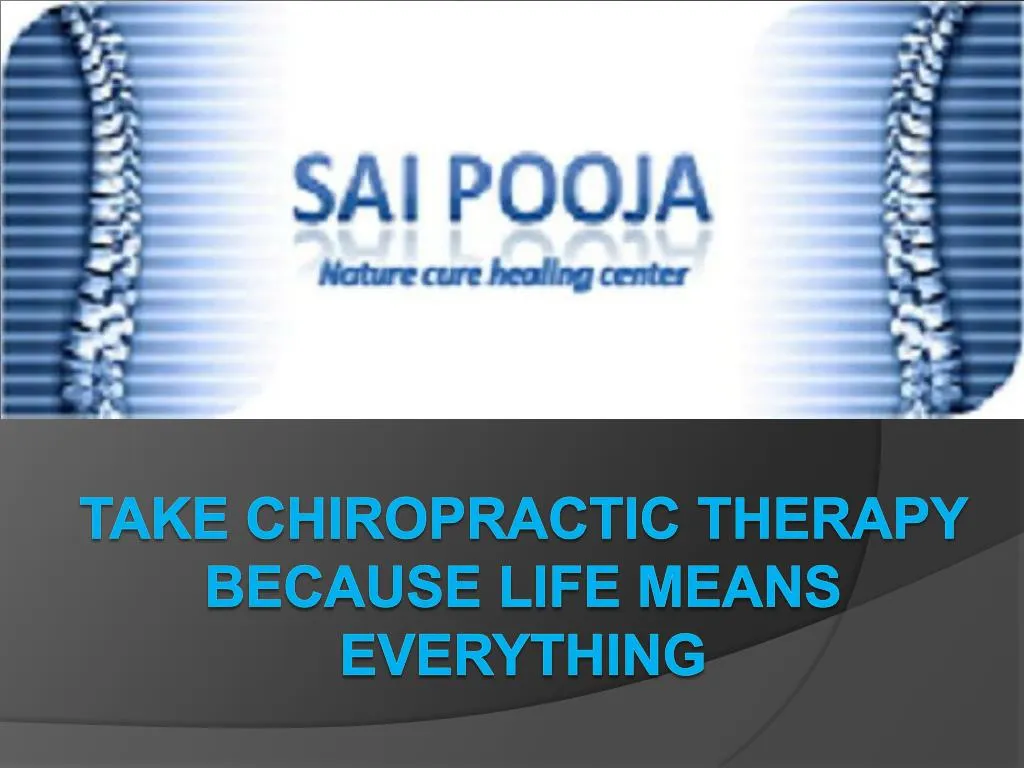 take chiropractic therapy because life means everything