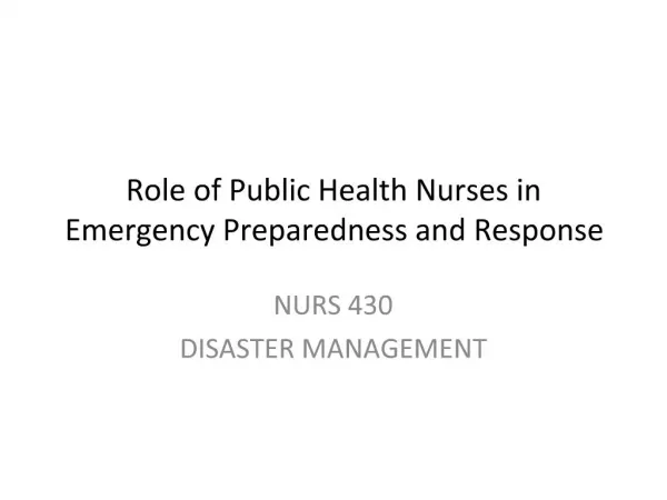 Role of Public Health Nurses in Emergency Preparedness and Response