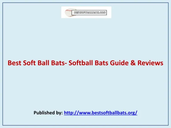 Best Soft Ball Bats- Softball Bats Guide & Reviews
