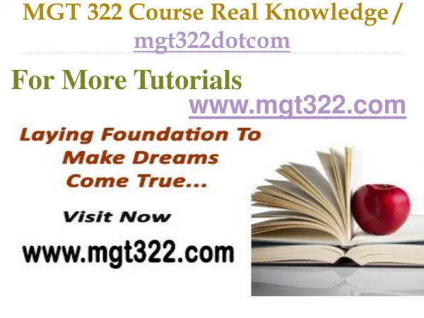 MGT 322 Course Real Tradition,Real Success / mgt322dotcom