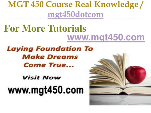 MGT 450 Course Real Tradition,Real Success / mgt450dotcom