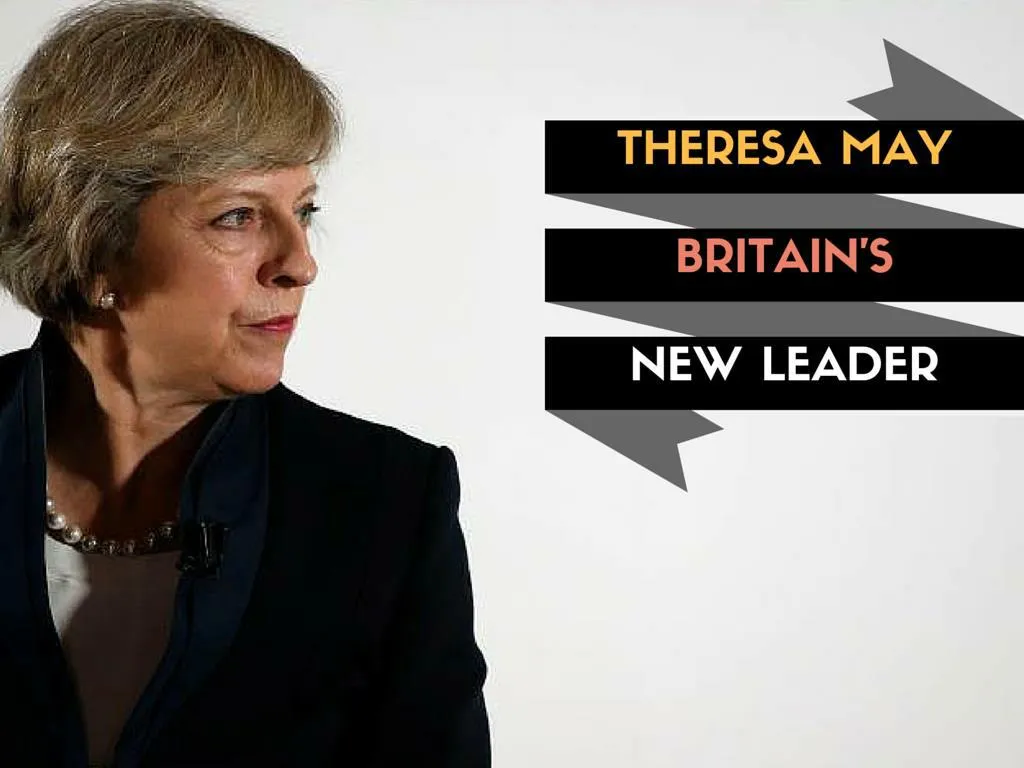 theresa may britain s new leader