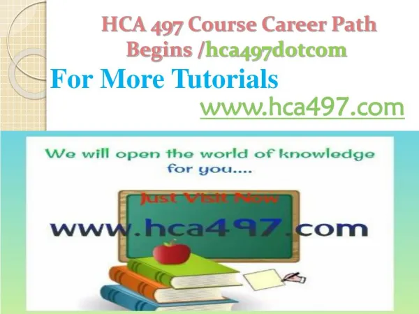 HCA 497 Course Career Path Begins /hca497dotcom