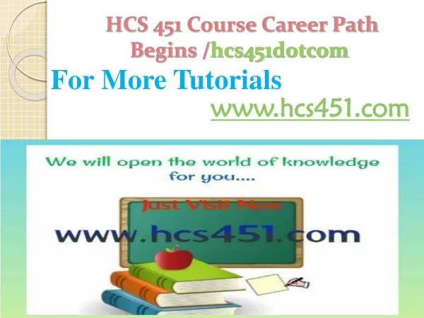 HCS 451 Course Career Path Begins /hcs451dotcom