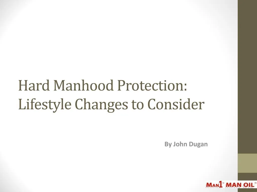 hard manhood protection lifestyle changes to consider