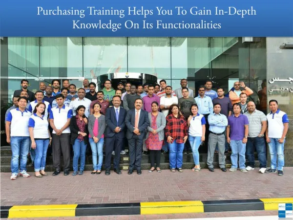 Purchasing Training Helps You To Gain In-Depth Knowledge On Its Functionalities