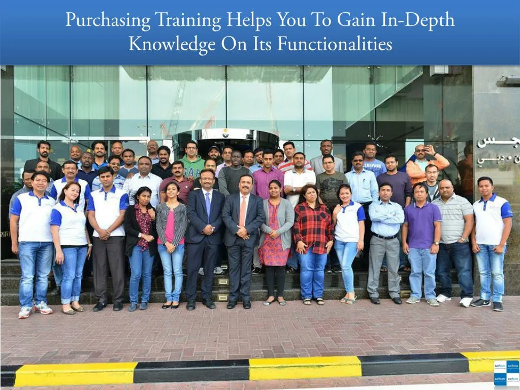 purchasing training helps you to gain in depth knowledge on its functionalities