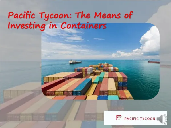 Pacific Tycoon: The Means of Investing in Containers