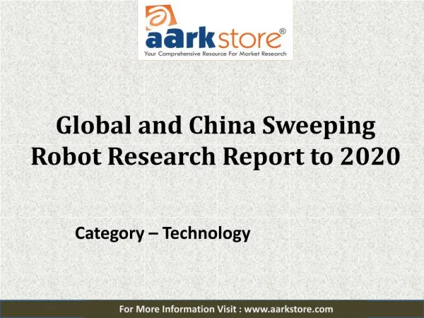 Aarkstore: Global and China Sweeping Robot Market Research Report